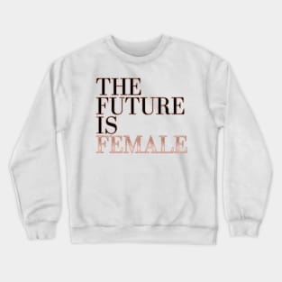 The future is female - rose gold glitter Crewneck Sweatshirt